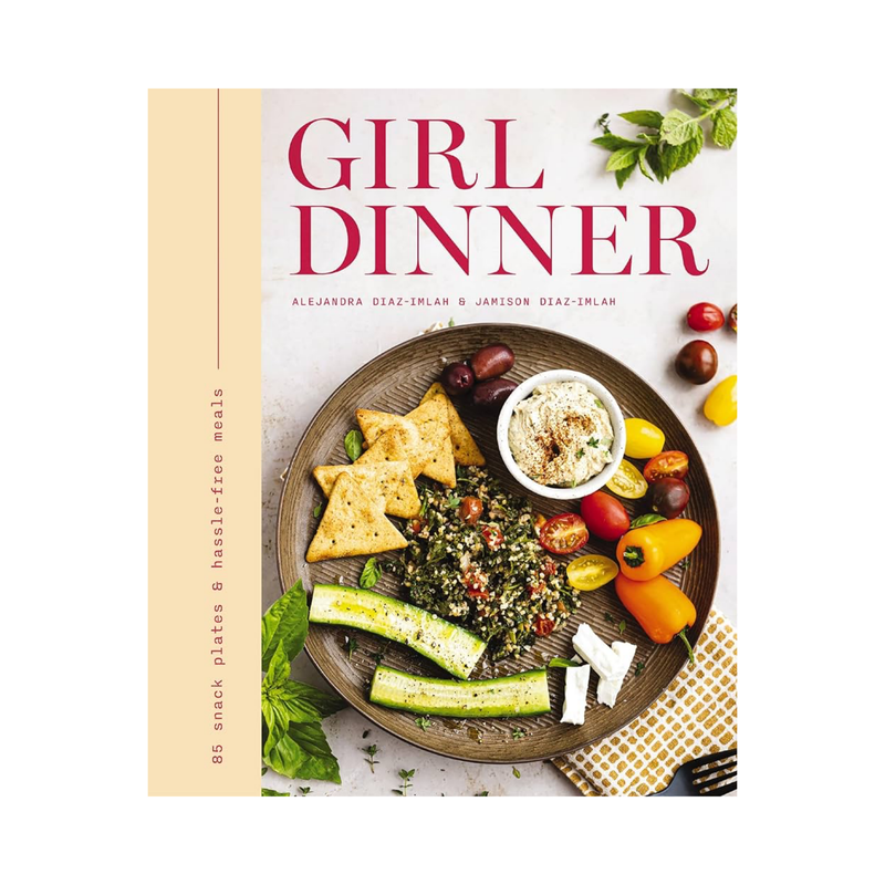 Girl Dinner: 85 Snack Plates & No-Cook Meals Book